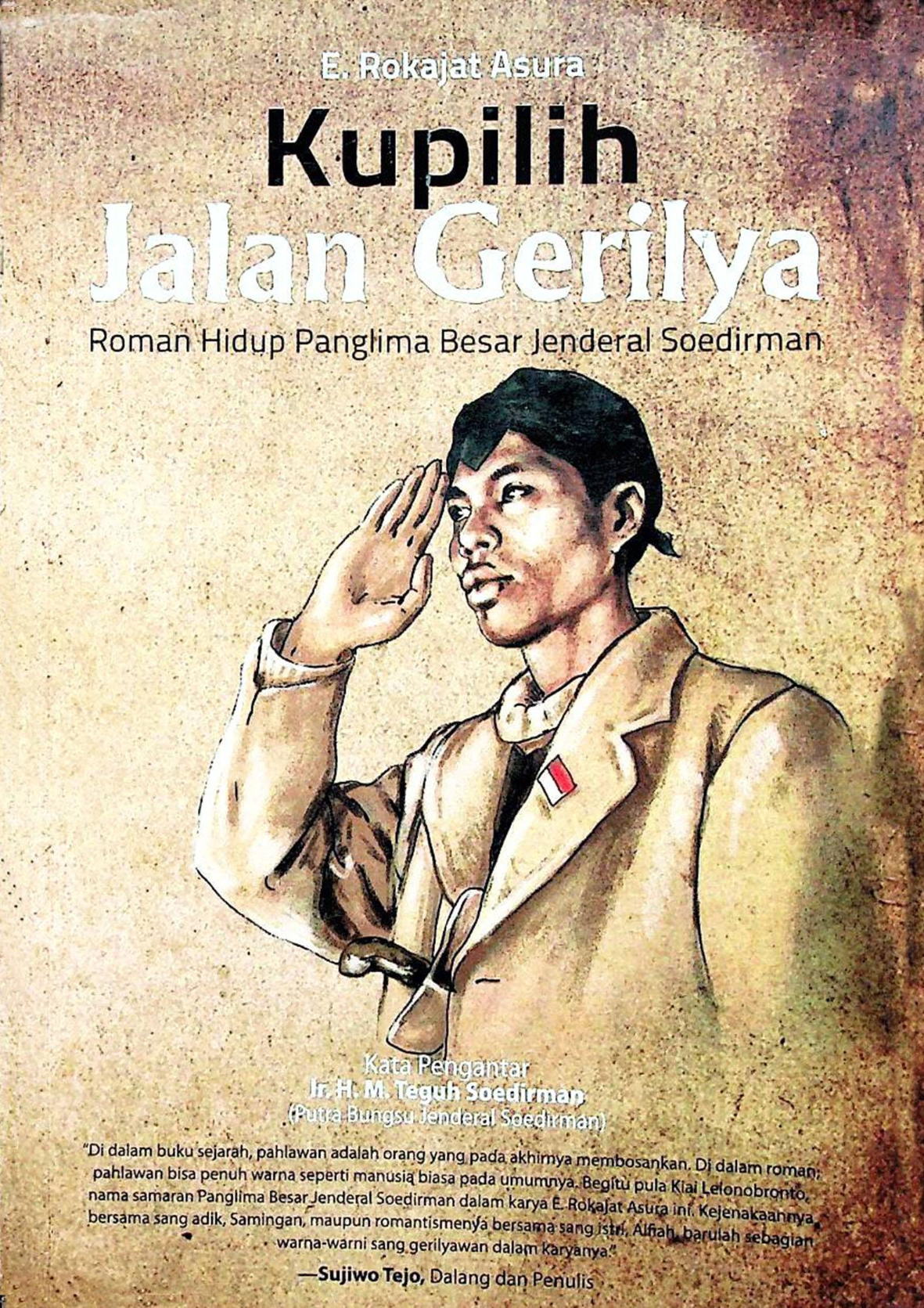 Kupilih Jalan Gerilya Roman Hidup Panglima Besar Jendral Soedirman